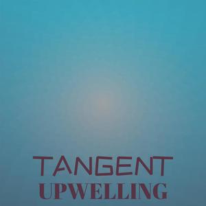 Tangent Upwelling