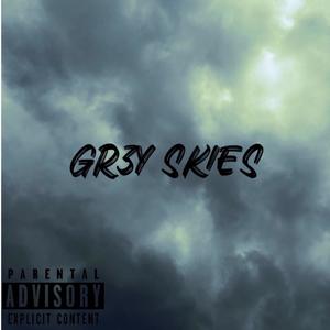 GR3Y SKIES (Explicit)