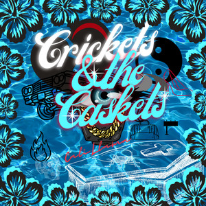 Crickets & the Caskets (Explicit)