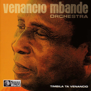 MOZAMBIQUE Venancio Mbande Orchestra: Timbila Ta Venancio