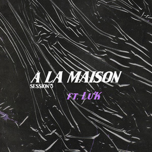 À La Maison Session 3 (Explicit)