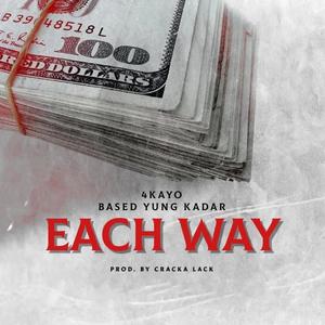 Each Way (feat. 4Kayo & Cracka Lack) (Explicit)