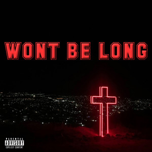 Wont Be Long (Explicit)