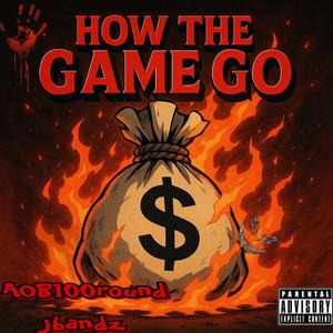 How the Game go (feat. Jbandz) (Explicit)