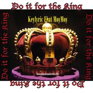 Do it for the king (feat. MoyMoy)