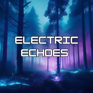 Electric Echoes