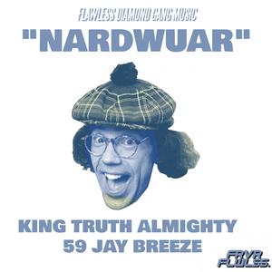 Nardwuar (feat. 59 Jay Breeze) [Explicit]