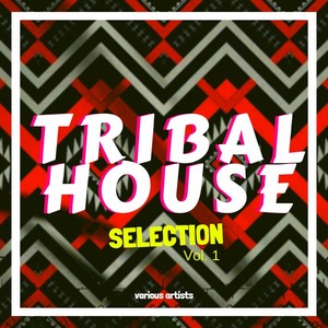 Tribal House Selection, Vol. 1