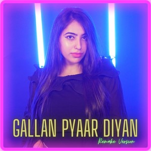 Gallan Pyaar Diyan (Remake Version)
