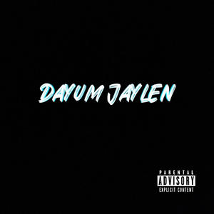 Dayum Jaylen (Explicit)