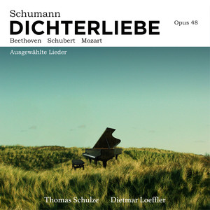 Robert Schumann: Dichterliebe, Op. 48 (Lieder von Schumann)