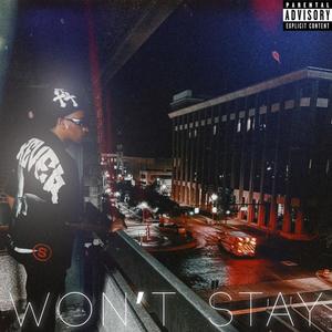 WON'T STAY