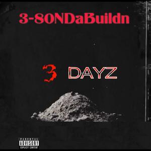 3 Dayz (feat. 3-80ndabuildn & Makinbeatz) (Explicit)