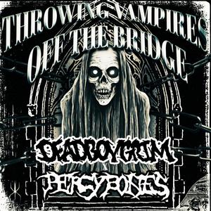 Throwing Vampires Off The Bridge