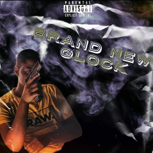 Brand New Glock (Explicit)