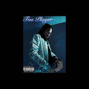 Too Player (Explicit)