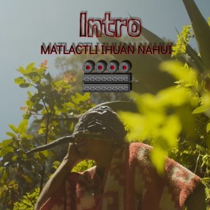 Intro (Matlactli Ihuan Nahui) [Explicit]