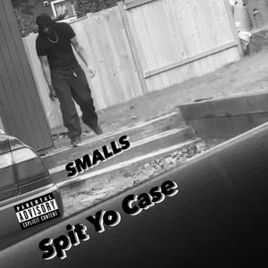 Spit Yo Case (Explicit)