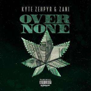 Over None (feat. Kyte Zephyr) (Explicit)