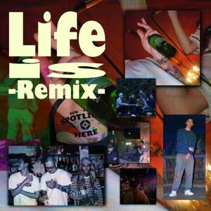 Life is (Remix)