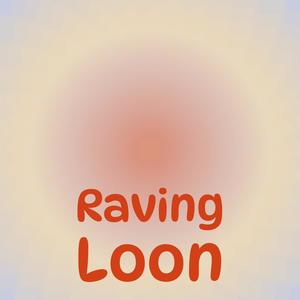 Raving Loon