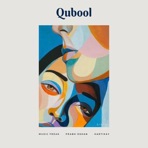 Qubool (feat. Music Freak & Kartikaymusic)