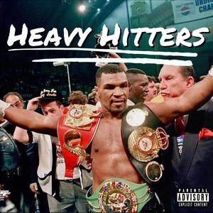 HEAVY HITTERS (Explicit)