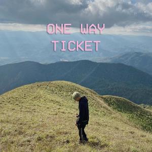 One Way Ticket (Explicit)