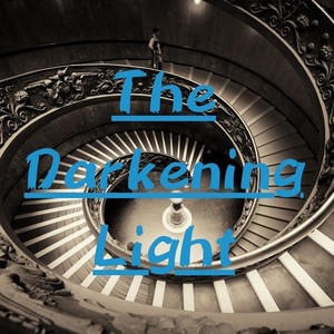 The Darkening Light