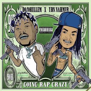 Going Rap Crazy (feat. YBN Nahmir) (Explicit)