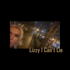 Lizzy I Can't Lie (Explicit)