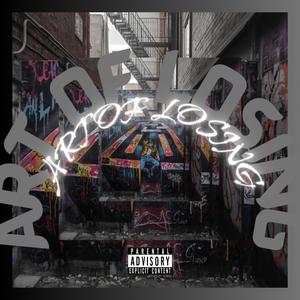 Art of Losing (Explicit)