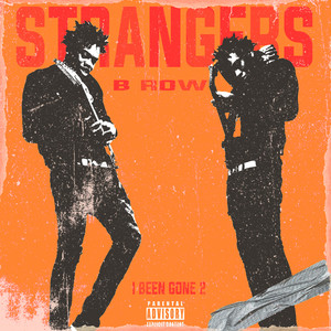 Strangers, (I Been Gone, Pt. 2) (Explicit)