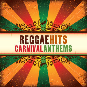 Reggae Hits: Carnival Anthems 2011