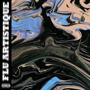 FLU ARTISTIQUE (Explicit)