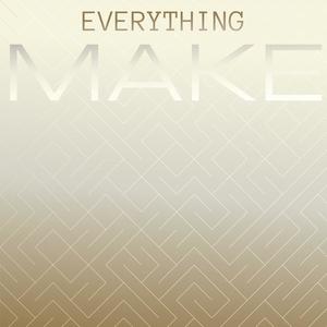 Everything Make