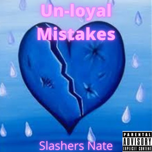 Un-loyal Mistakes (Explicit)