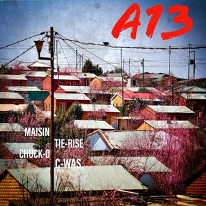A13 (feat. Tie Rise, Chuck-O & Cwas) [Explicit]