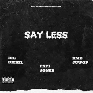 Say Less (Explicit)