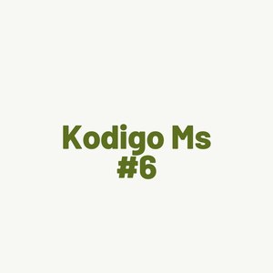 Kodigo Ms #6