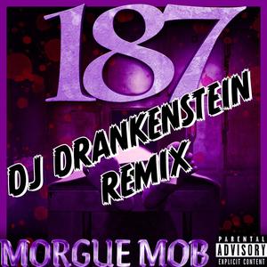 187 (DJ Drankenstein Remix Chopped and screwed|Explicit)