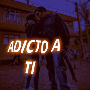 Adicto a Ti