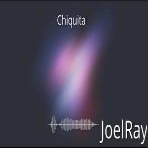 Chiquita - JoelRay (Explicit)