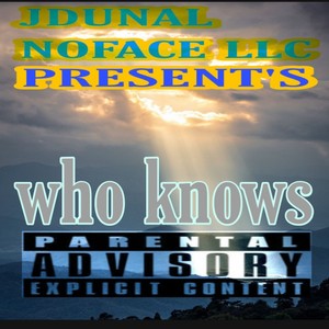 Who Knows (Explicit)