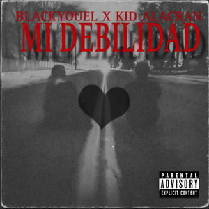 Mi Debilidad (Explicit)