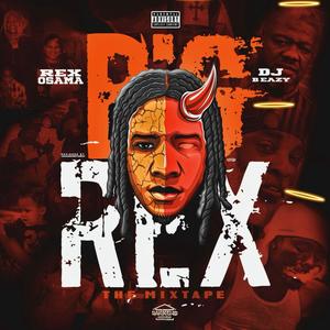 Big Rex The Mixtape (Dj B Eazy) [Explicit]
