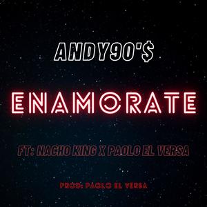 Enamorate (feat. Paolo el versa & nacho king)