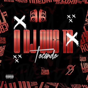 O DJ que ta Tocando (Explicit)
