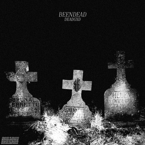 BEENDEAD (Explicit)