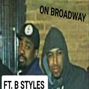 On Broadway F.T. B Styles (Explicit)